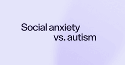 Social anxiety vs. autism