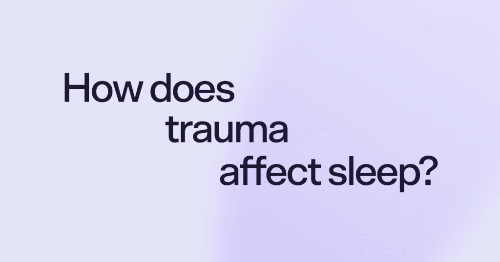 How does trauma affect sleep?