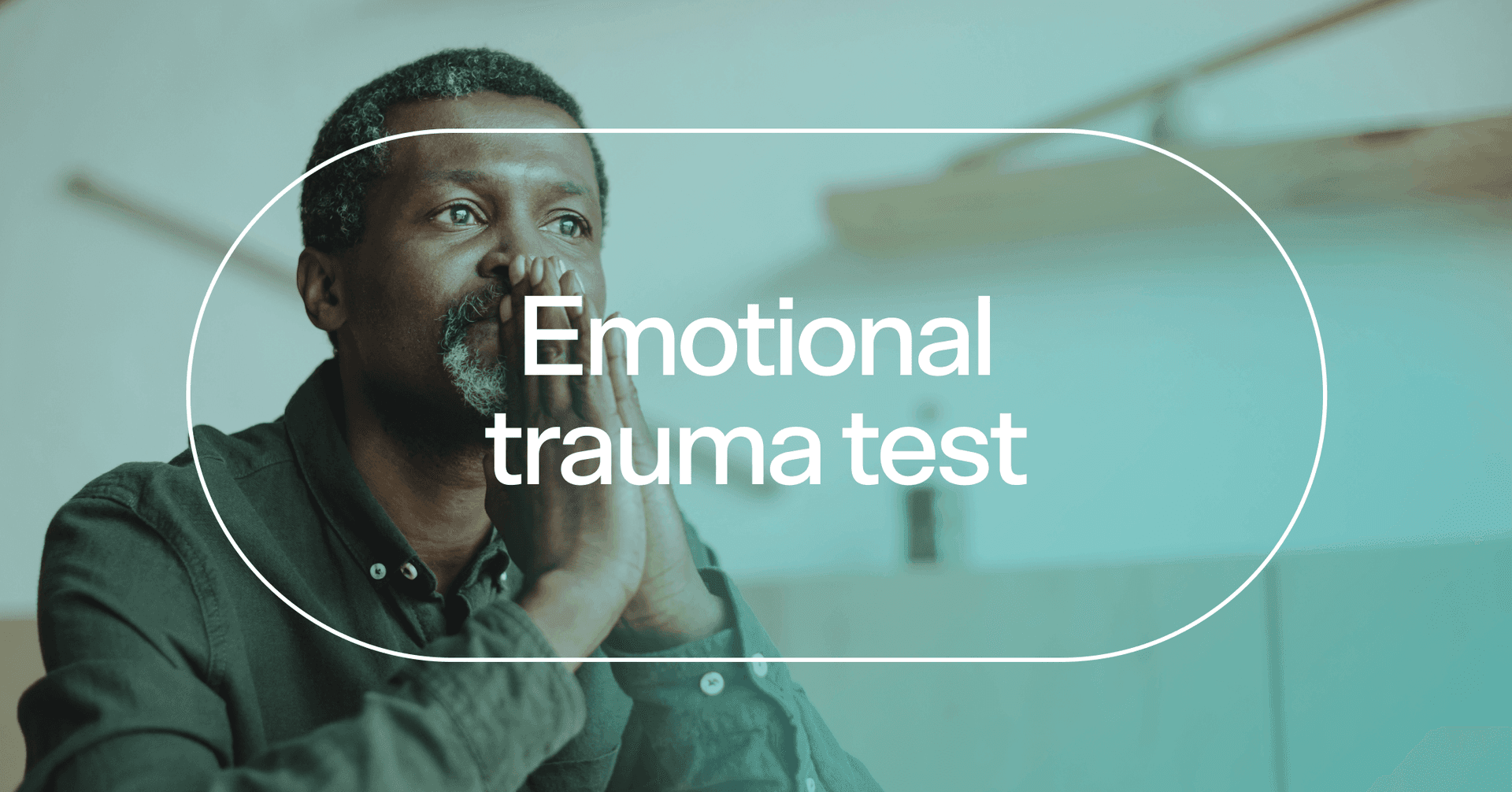 man sitting with his results with text 'Emotional trauma test'